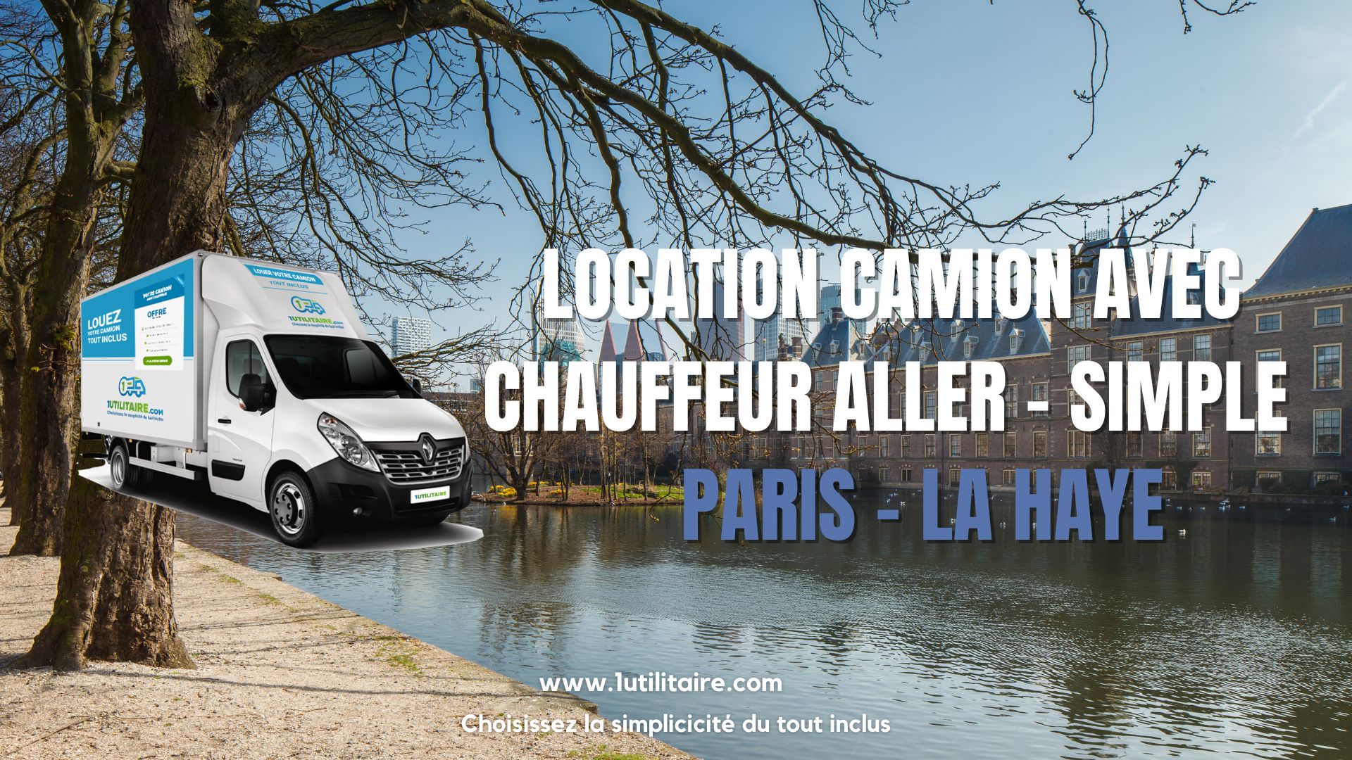 location camion avec chauffeur aller-simple Paris - La Haye