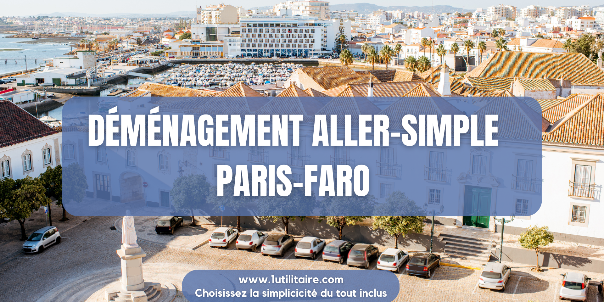 Déménagement aller-simple Paris-Faro
