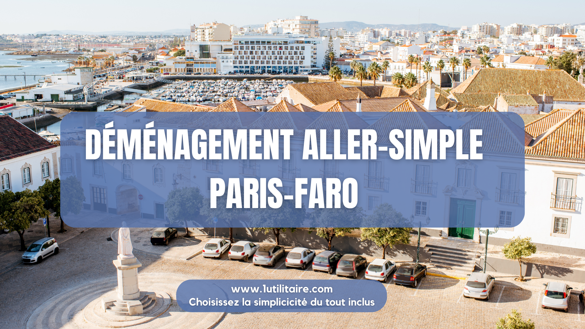 Déménagement aller-simple Paris-Faro