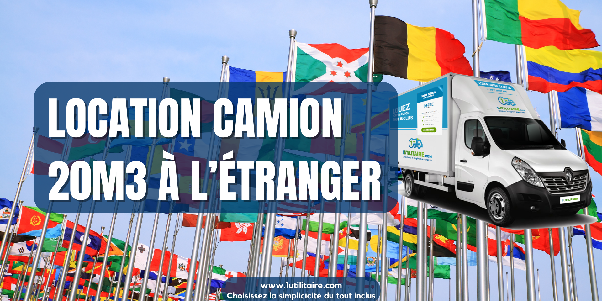 1utilitaire Location camion 20m3 à l'étranger