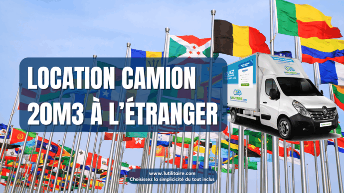 Location camion 20m3 à l'étranger