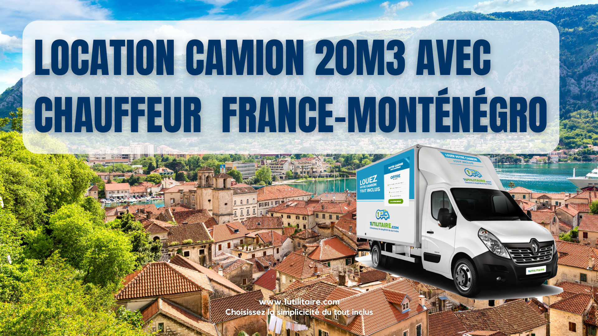 Location camion 20m3 avec chauffeur France-Monténégro