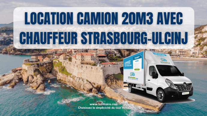 1utilitaire Location camion 20m3 avec chauffeur Strasbourg-Ulcinj
