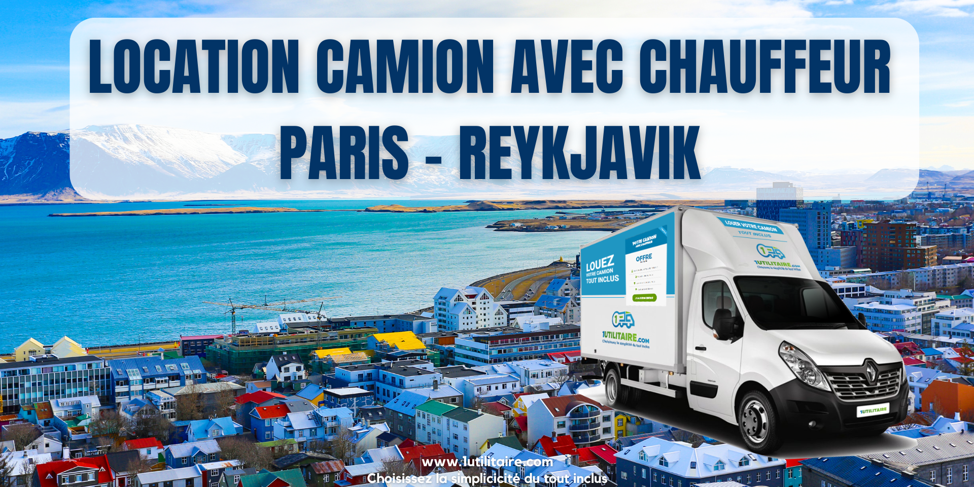 Location camion avec chauffeur Paris - Reykjavik