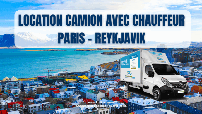1utilitaire Location camion avec chauffeur Paris - Reykjavik