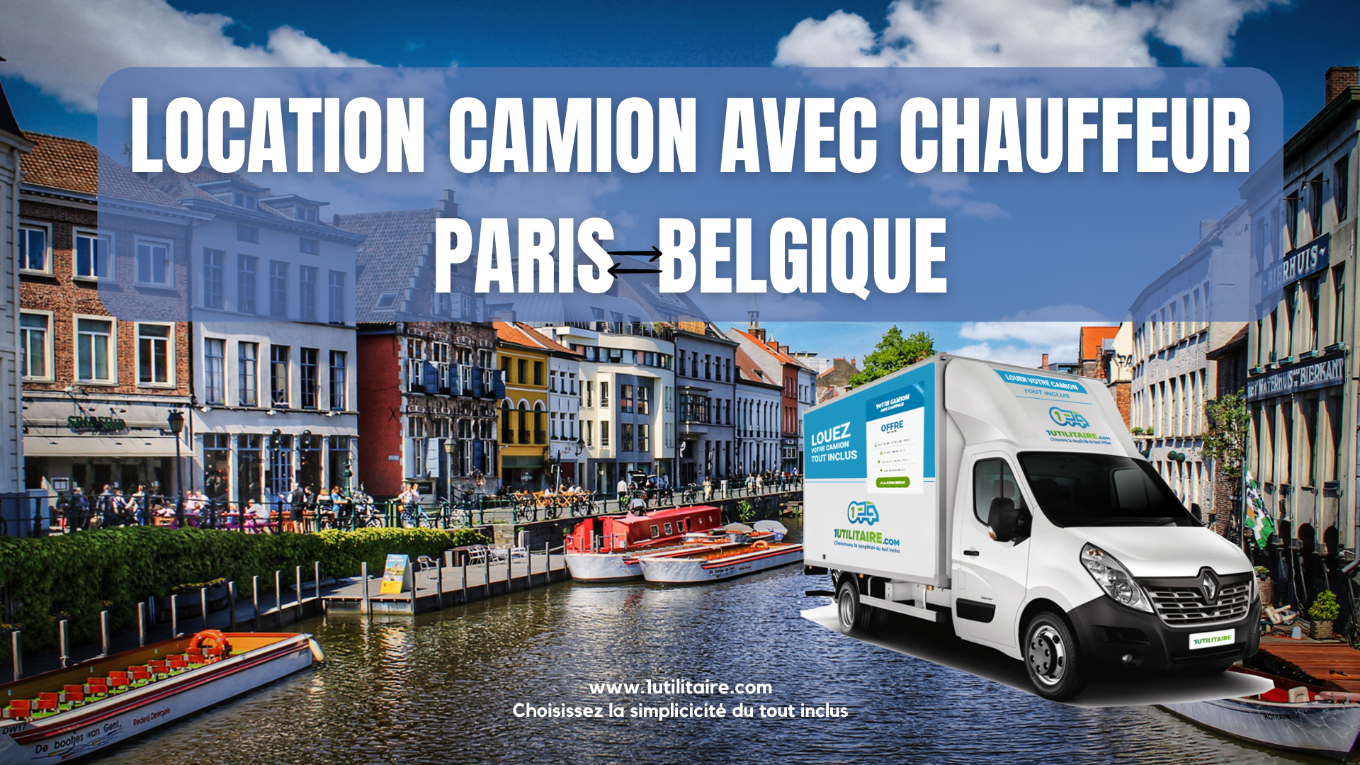 Location camion avec chauffeur Paris - Belgique