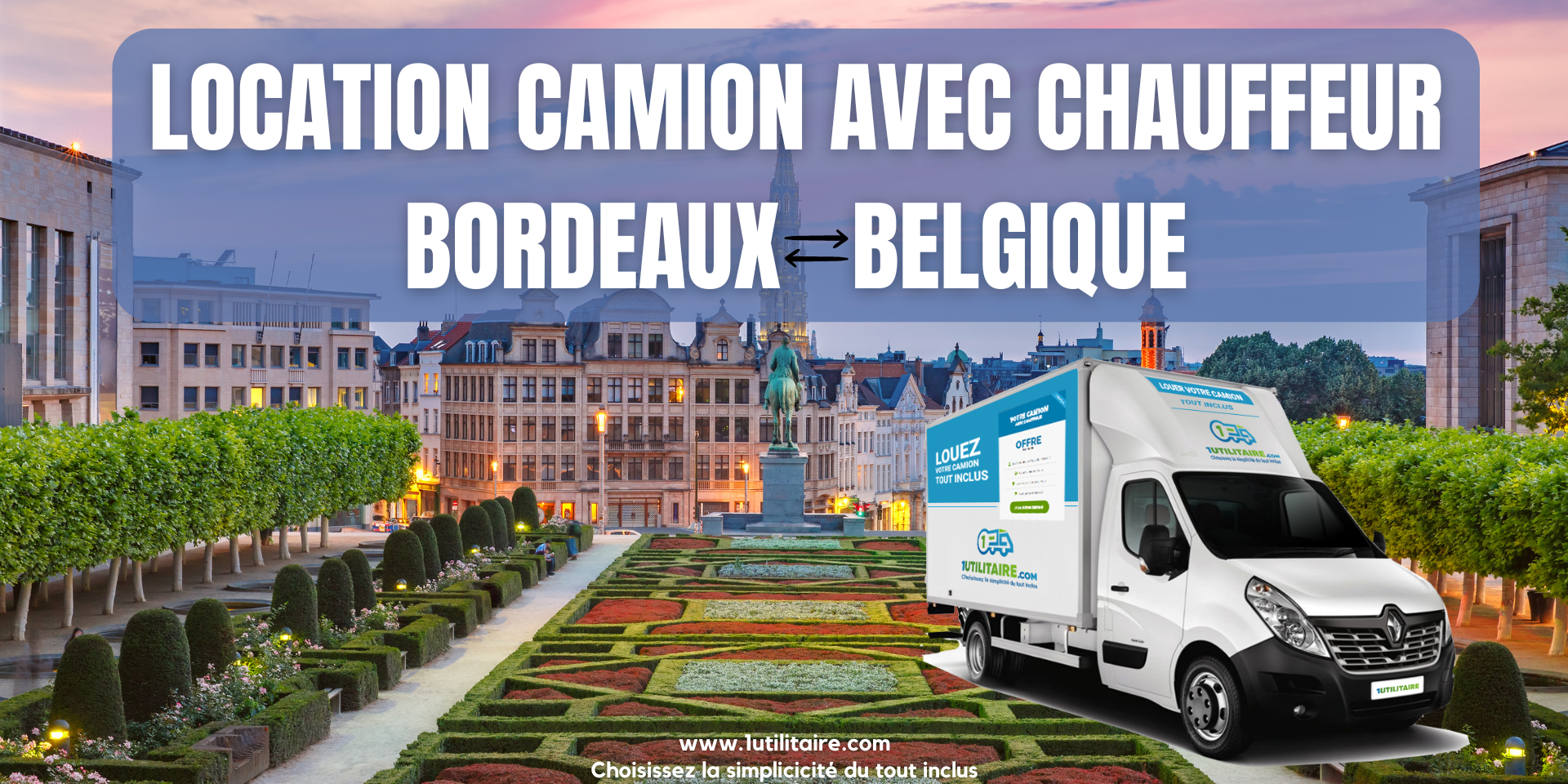 Location camion avec chauffeur Bordeaux - Belgique