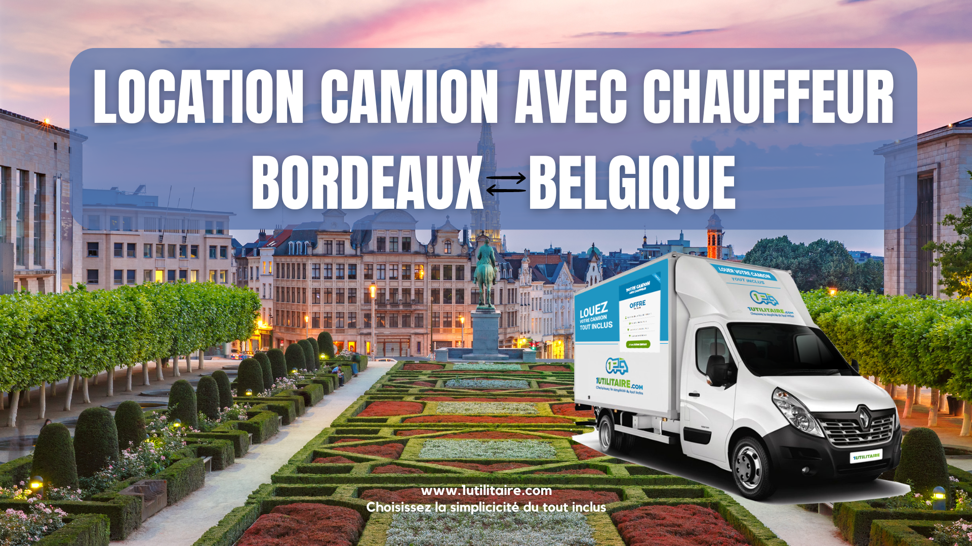 Location camion avec chauffeur Bordeaux - Belgique