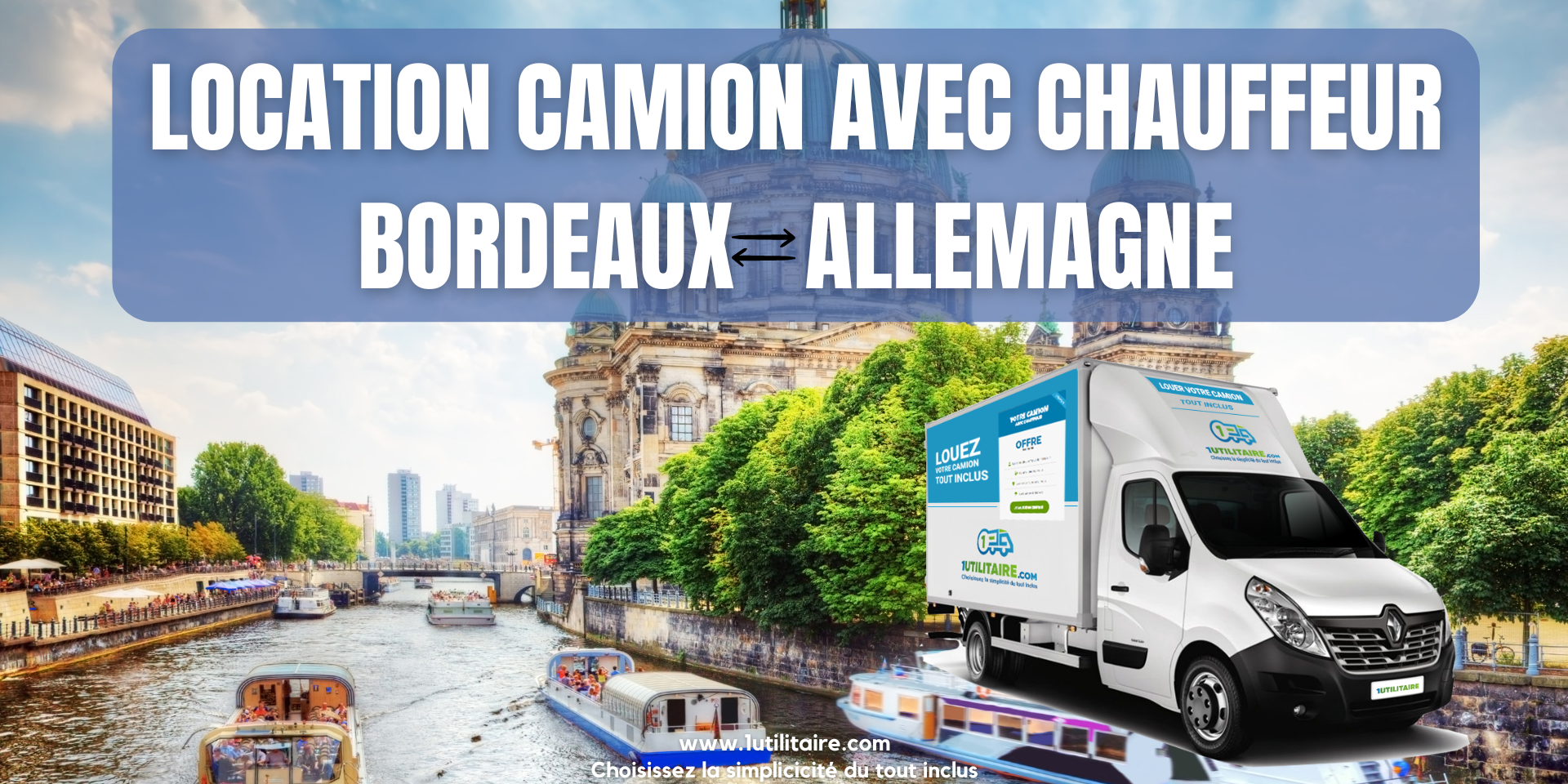 1utilitaire Location camion avec chauffeur Bordeaux - Allemagne