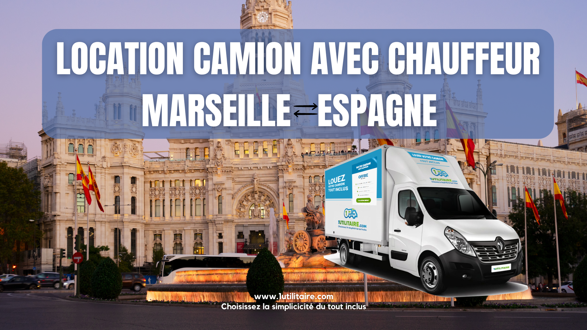 Location camion avec chauffeur Marseille Espagne