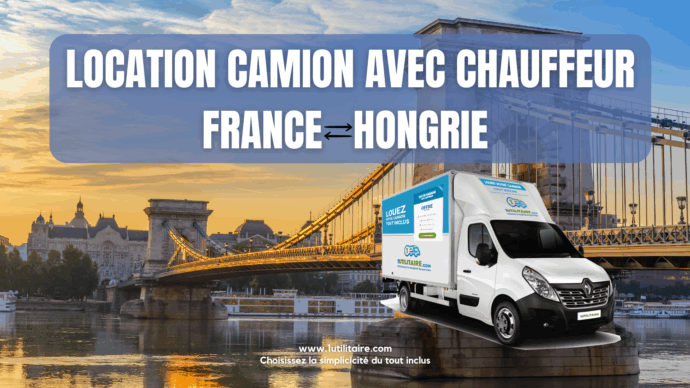 1utilitaire Location camion avec chauffeur France - Hongrie