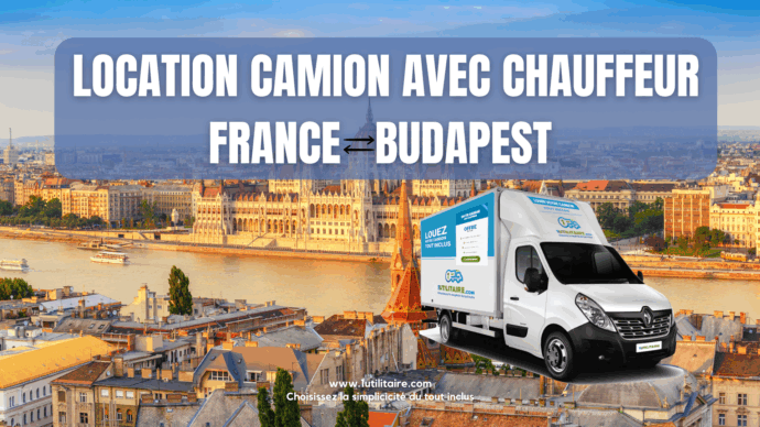 1utilitaire Location camion avec chauffeur France - Budapest