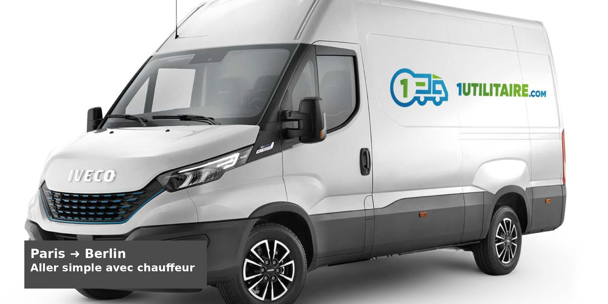 Camion utilitaire avec chauffeur en aller simple de Paris à Berlin – 1Utilitaire.com