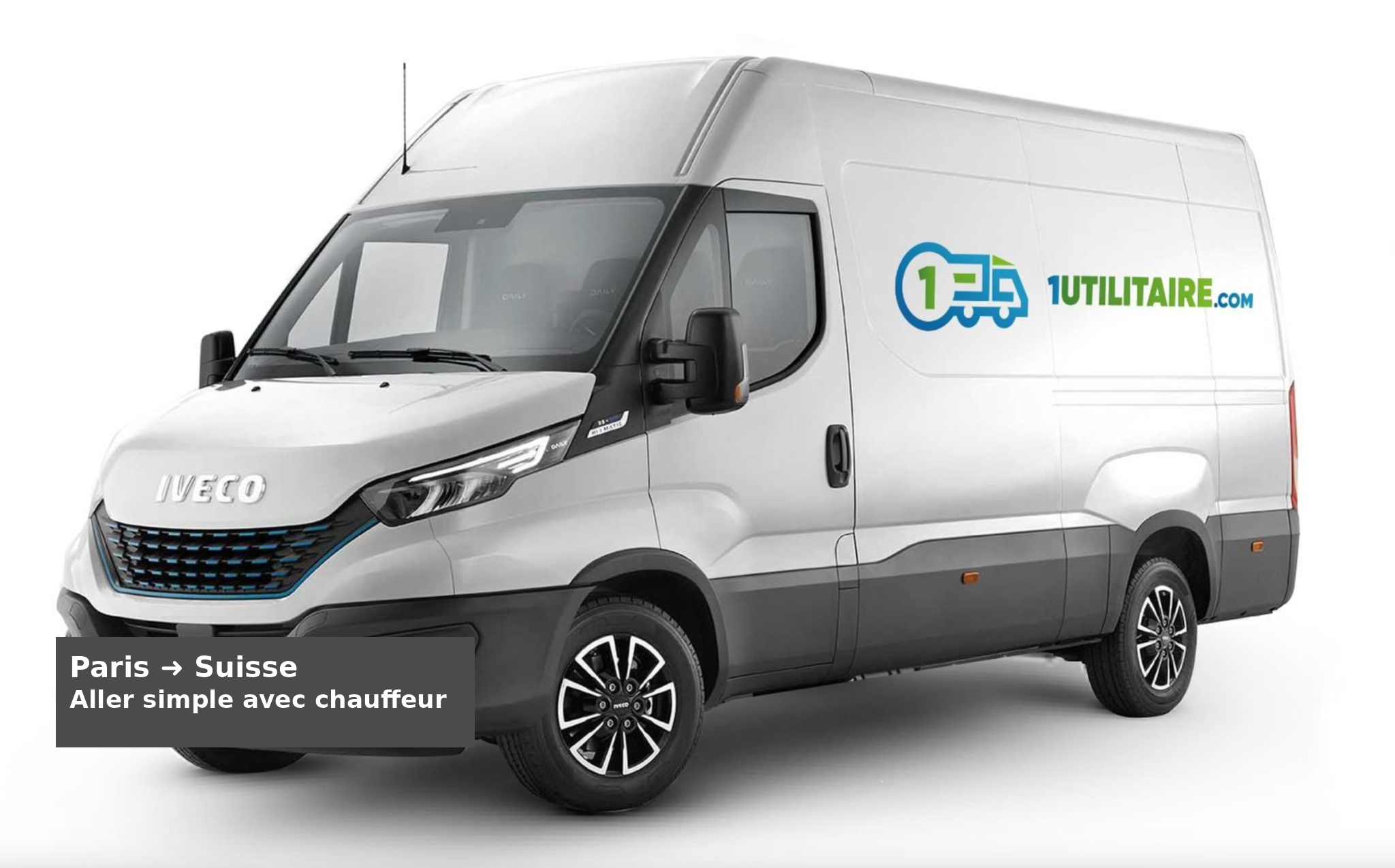 location utilitaire avec chauffeur Paris Suisse aller simple