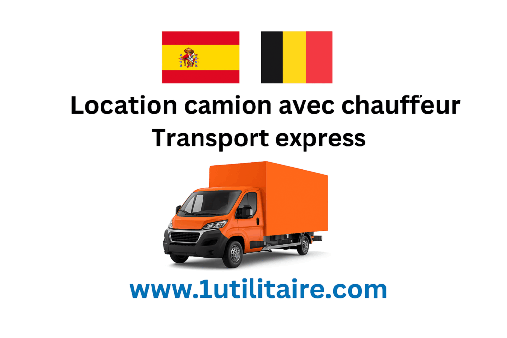 location camion avec chauffeur et transport express Espagne Belgique